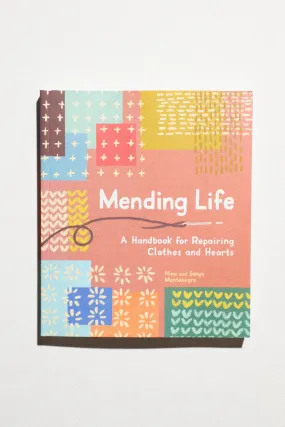 Mending Life: A Handbook for Repairing Clothes and Hearts